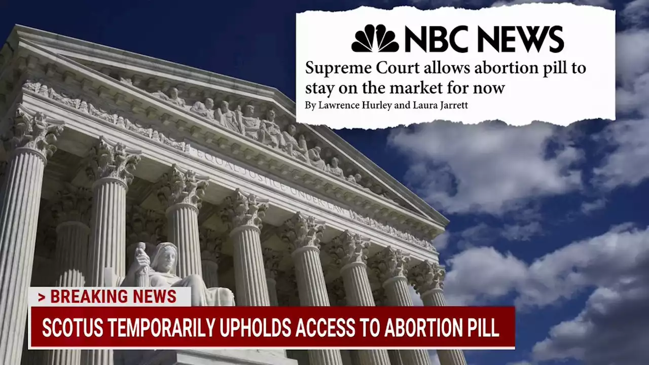 Supreme Court justices ‘at each other’s throats’ as abortion pill access upheld legal expert says