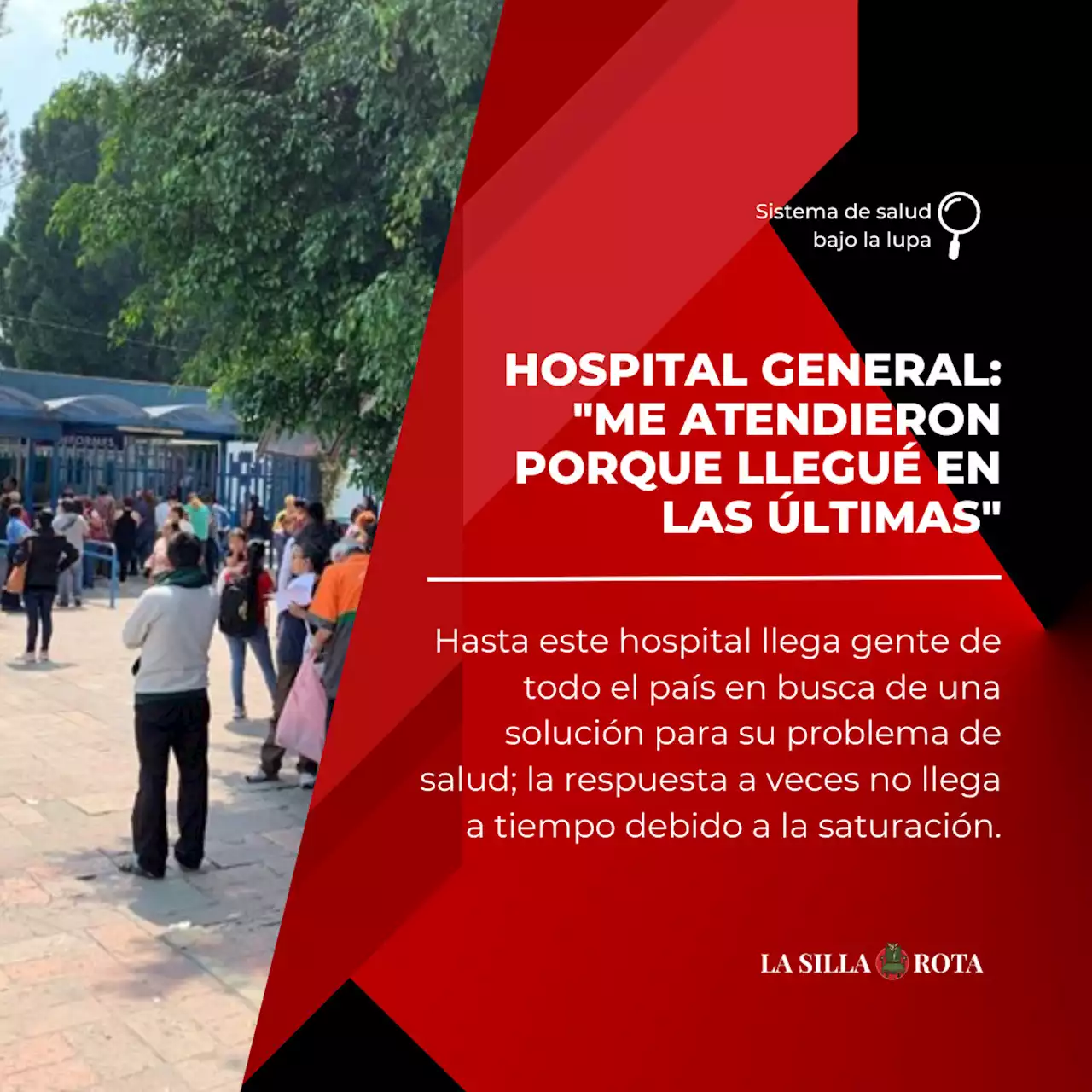 Hospital General: 'Me atendieron porque llegué en las últimas'