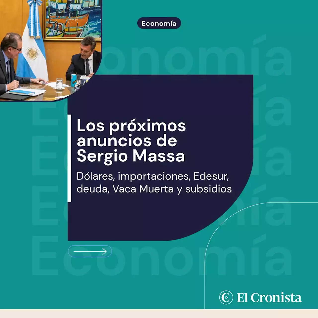 Los pr�ximos anuncios de Sergio Massa: d�lares, importaciones, Edesur, deuda, Vaca Muerta y subsidios