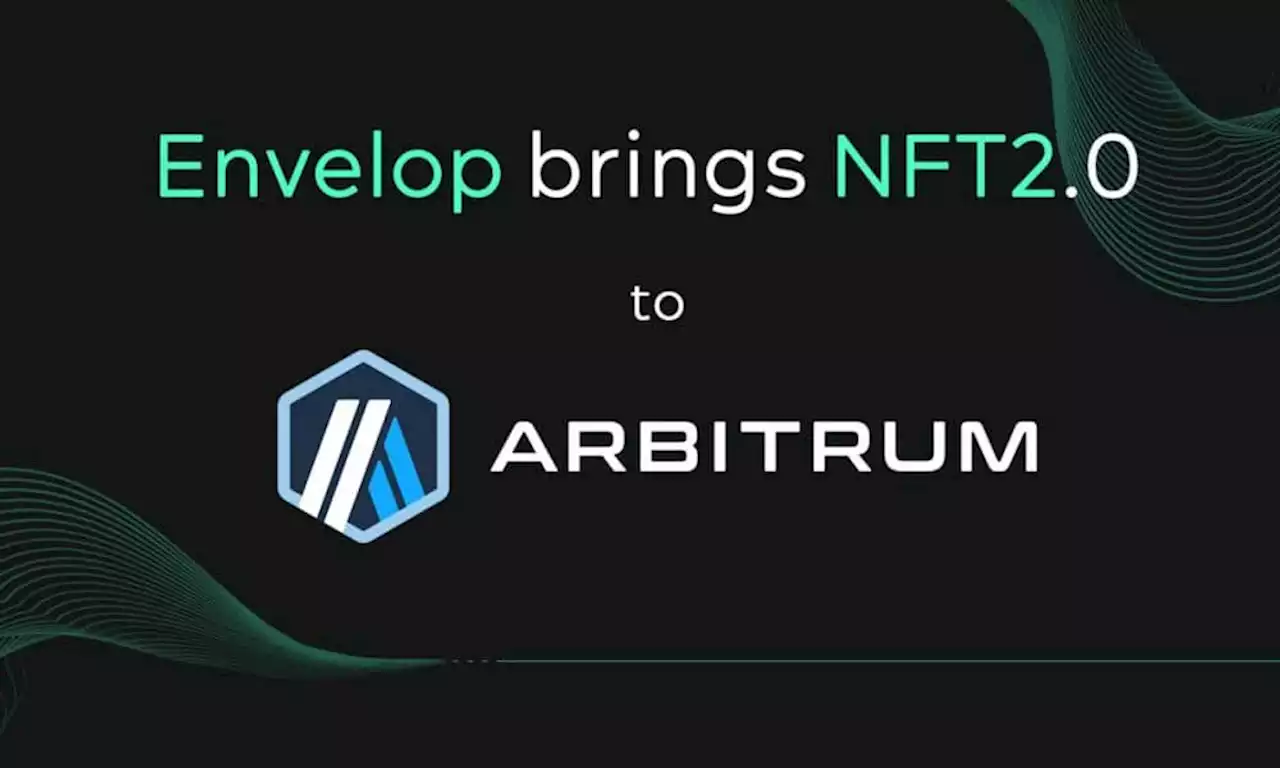 Envelop brings NFT2.0 to Arbitrum