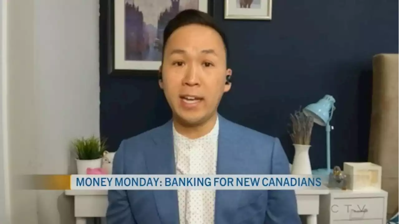 Money Monday: Banking for new Canadians