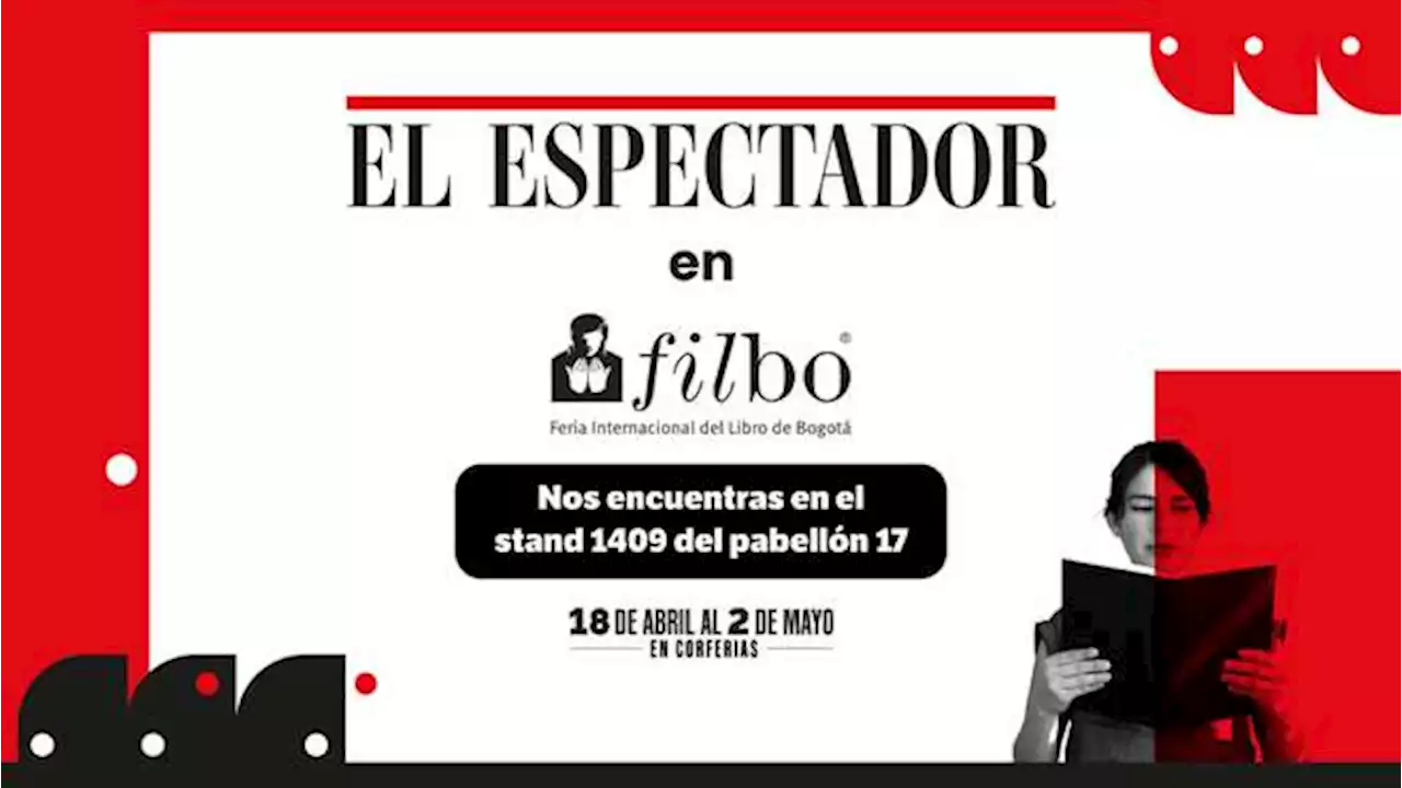 Prográmese para el 24 de abril en la Filbo con El Espectador