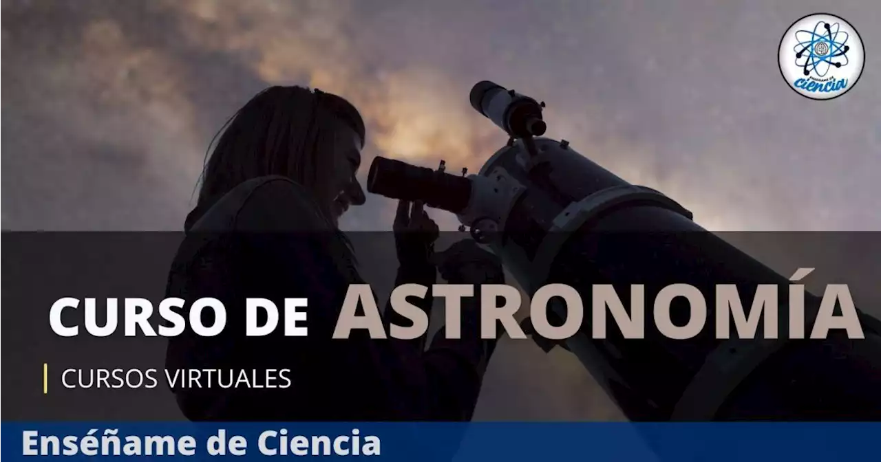 Curso de Astronomía para principiantes, totalmente GRATIS y desde tu hogar