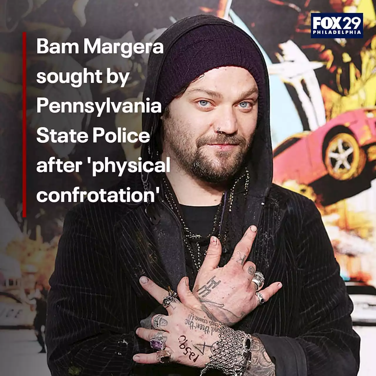 Bam Margera sought by Pennsylvania State Police after 'physical confrontation'