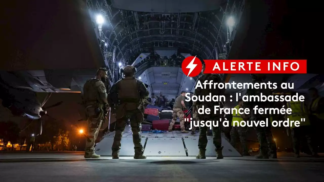 DIRECT. Affrontements au Soudan : l'ambassade de France fermée 'jusqu'à nouvel ordre', plus de 1 000 ressortissants de l'UE évacués