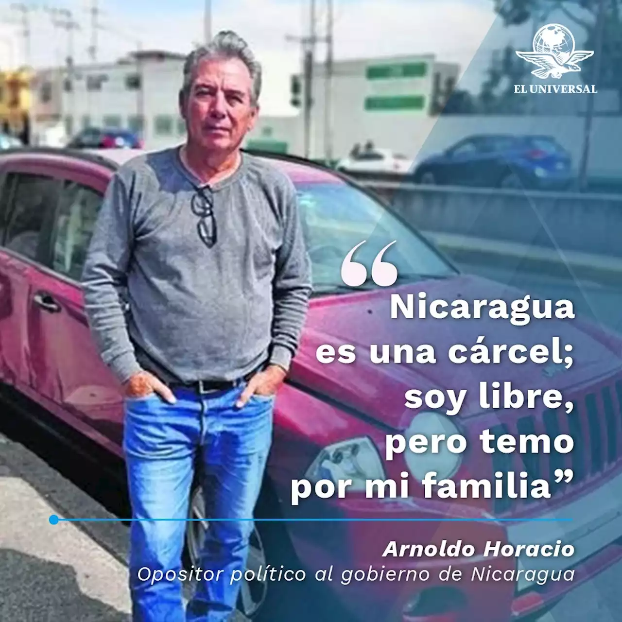 “Nicaragua es una cárcel; soy libre, pero temo por mi familia”