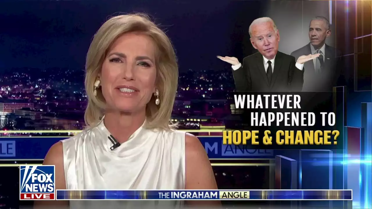 LAURA INGRAHAM: Whatever happened to hope and change?