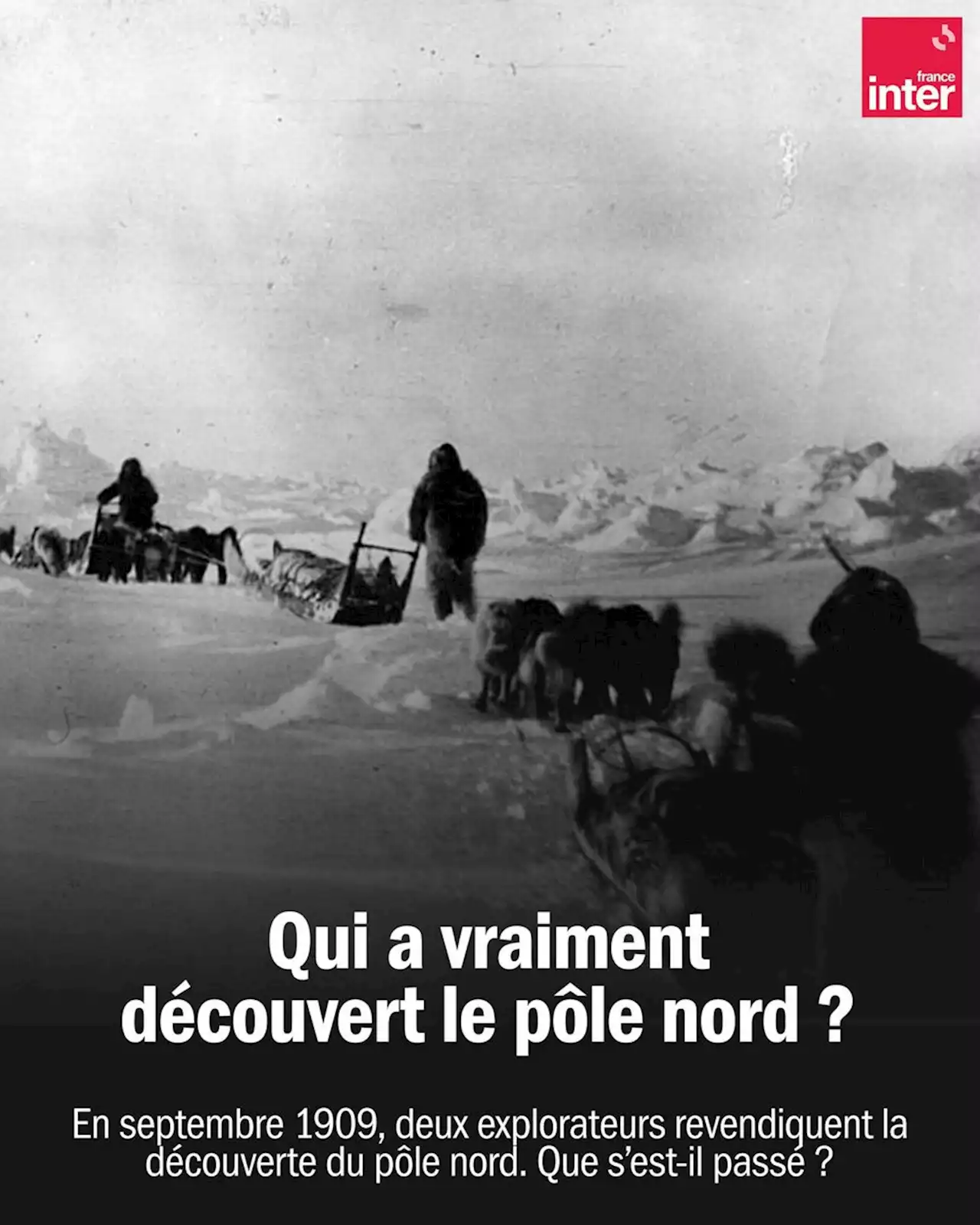 L'affaire Cook, Peary, Henson : qui a découvert le pôle Nord ?