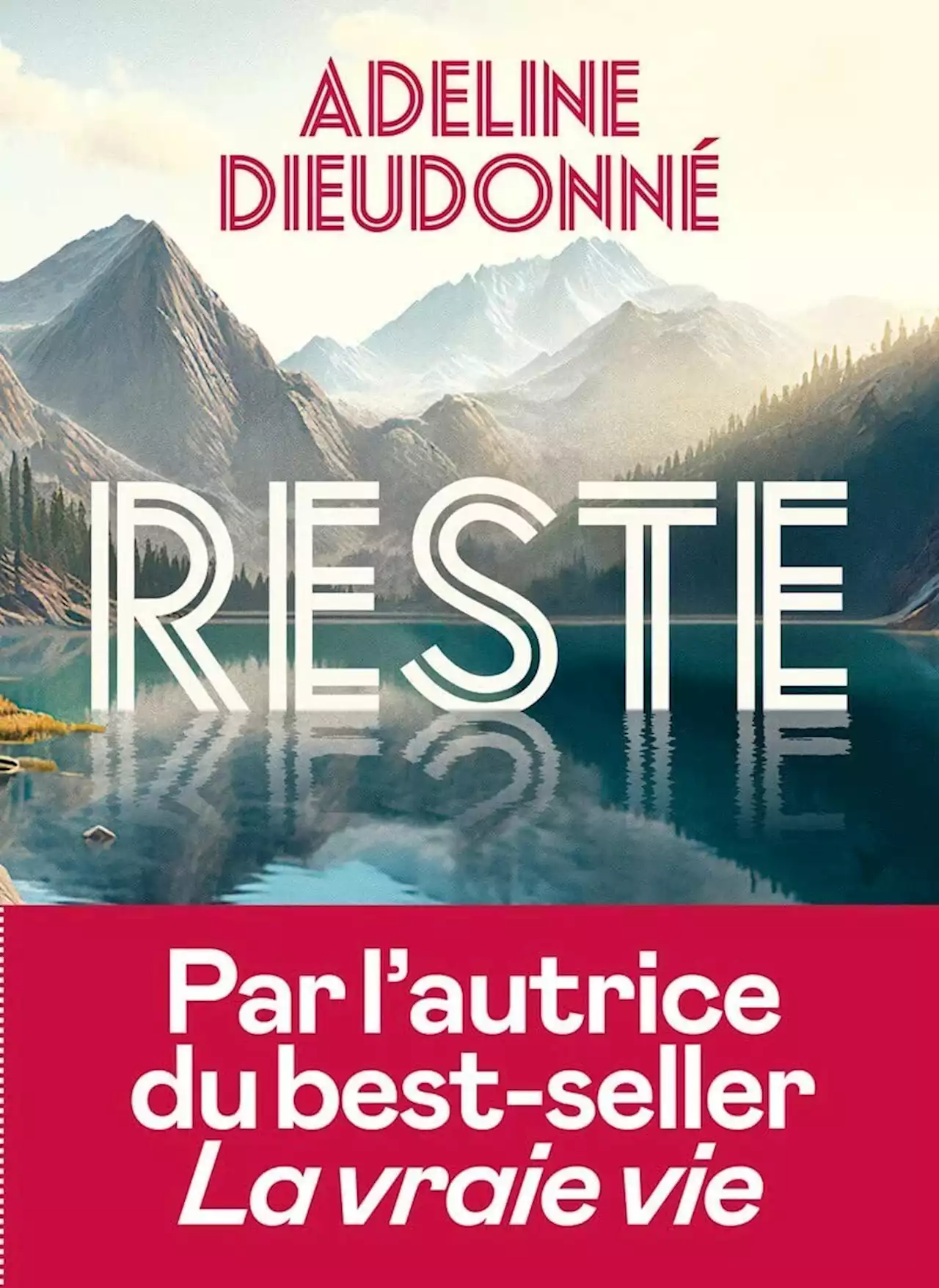 'Reste' : le nouveau roman décalé et improbable d’Adeline Dieudonné