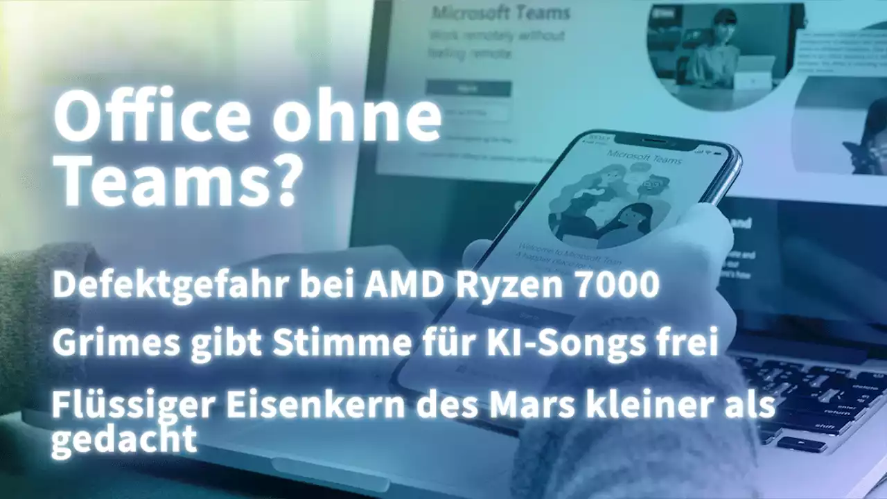 Kurz informiert: Teams, Ryzen 7000, KI-Songs, Insight