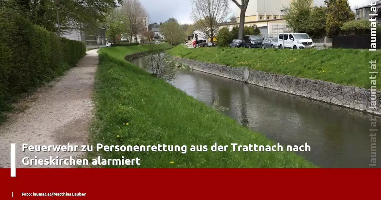 Feuerwehr zu Personenrettung aus der Trattnach nach Grieskirchen alarmiert | laumat|at