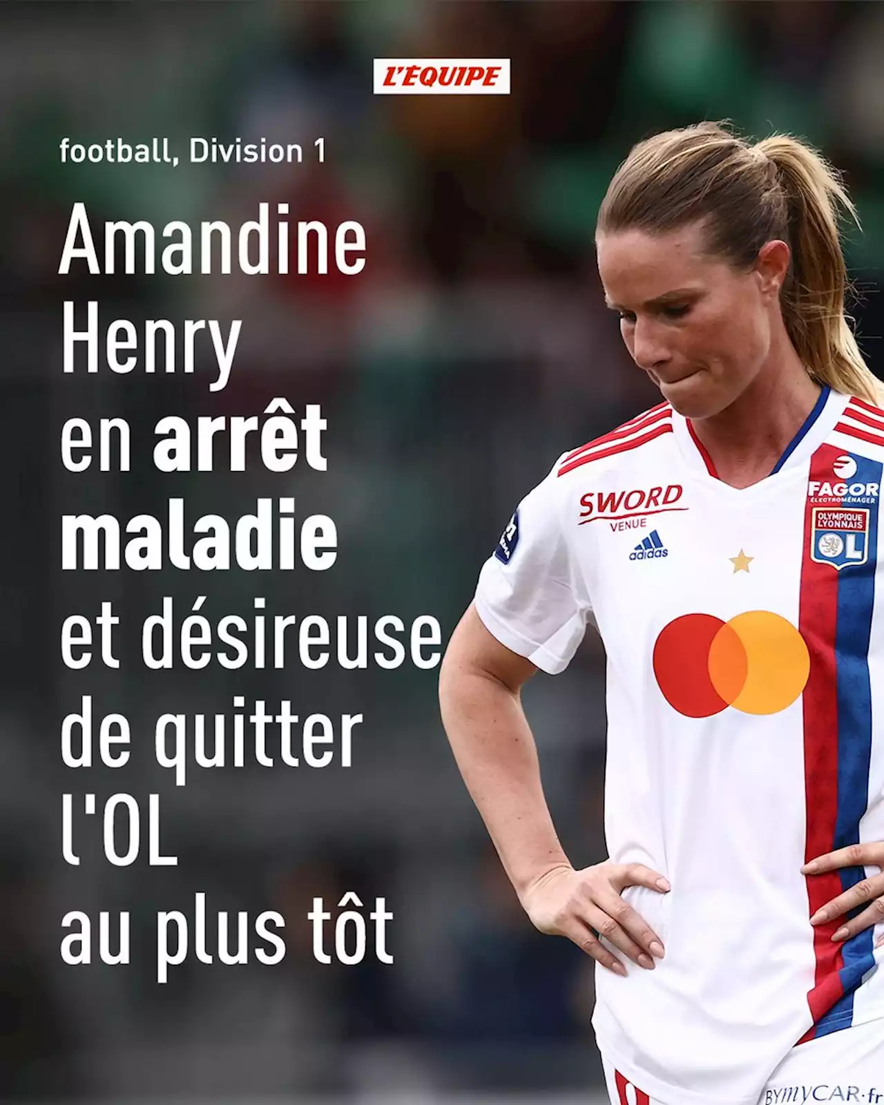 Amandine Henry en arrêt maladie et désireuse de quitter l'OL au plus tôt