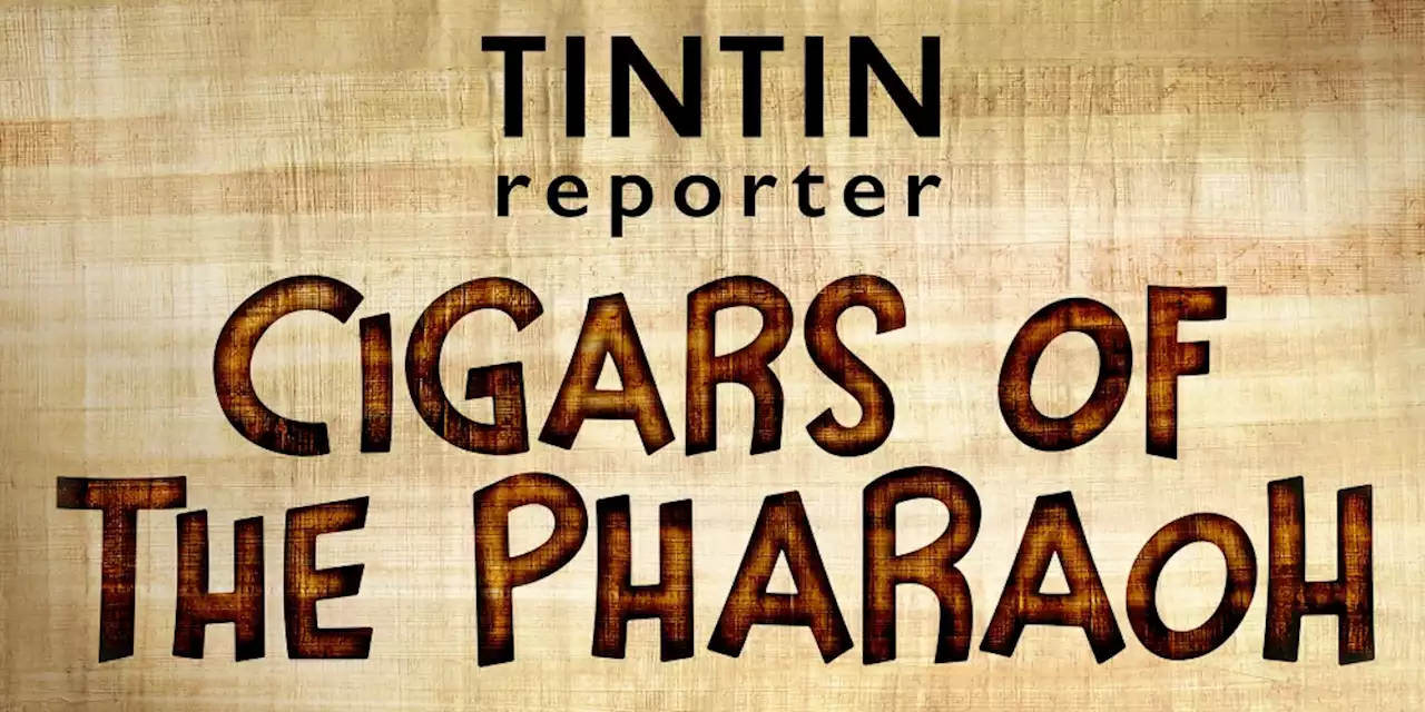 Tintin Reporter – Die Zigarren des Pharaos präsentiert sich in neuem Trailer - ntower - Dein Nintendo-Onlinemagazin