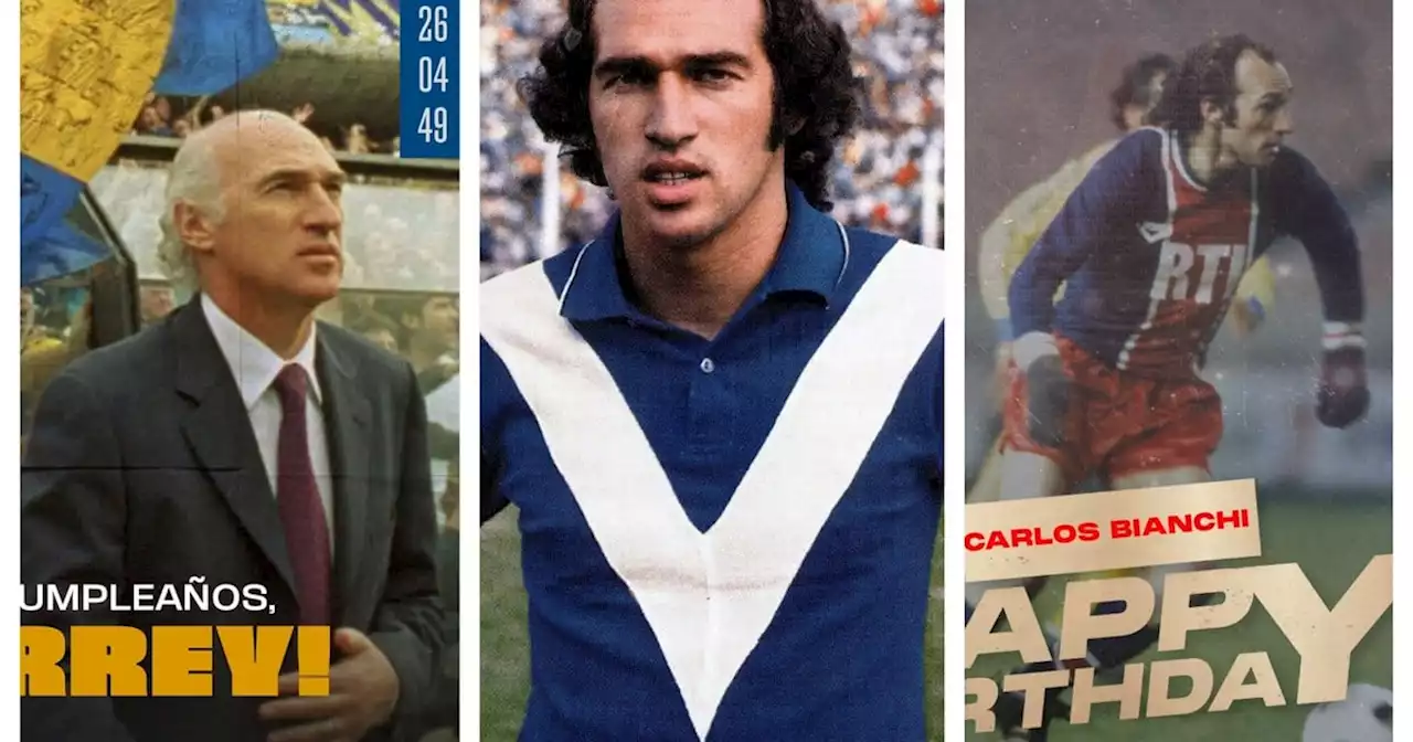 Carlos Bianchi cumple 74 y varios clubes lo saludaron