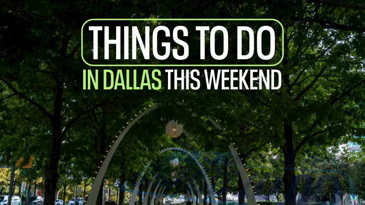 Things to do in Dallas-Fort Worth this weekend: April 28-30