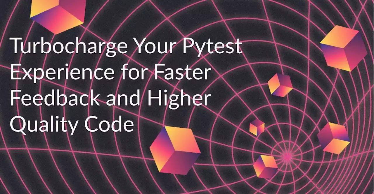 Accelerate Your Pytest Performance for Enhanced Code Quality and Faster Feedback | HackerNoon