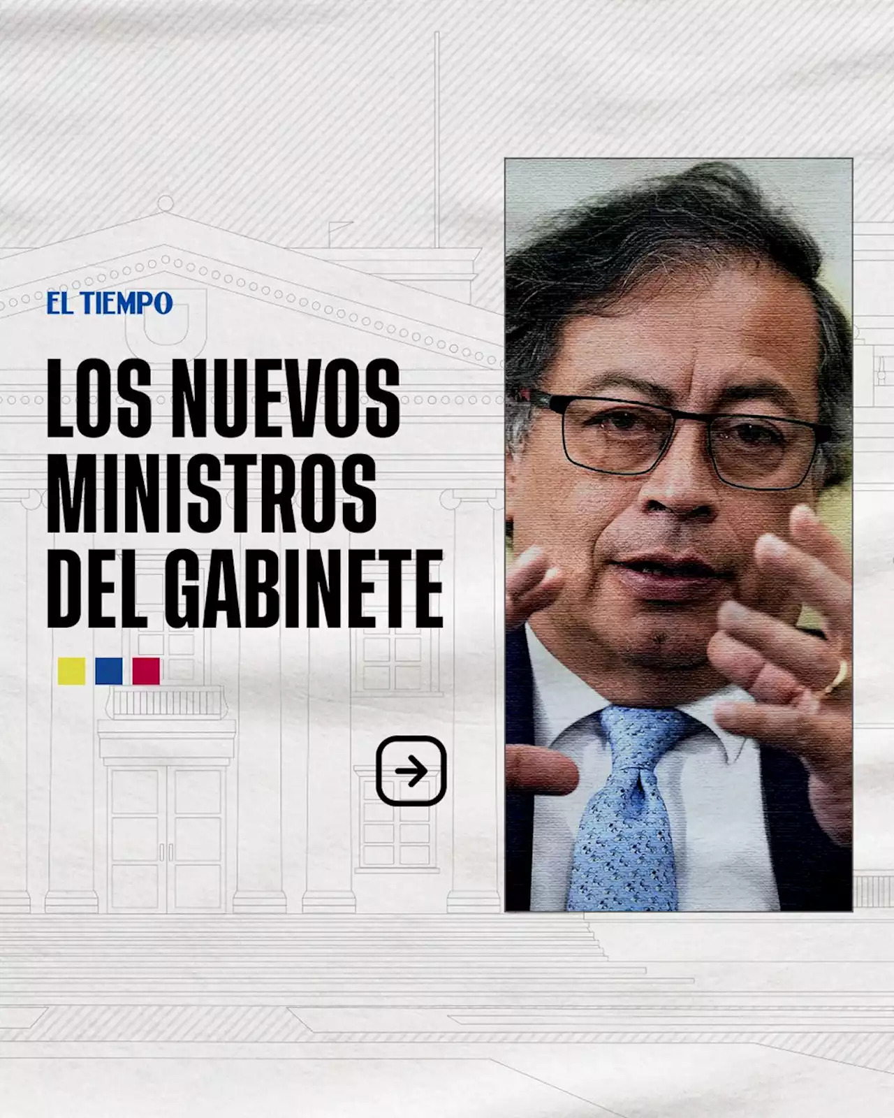 Crisis ministerial: las claves de los siete cambios en el gabinete de Petro