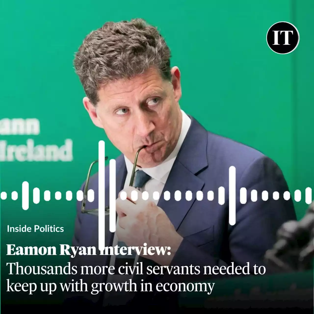 Podcast: We need a bigger State to deal with challenges, says Eamon Ryan