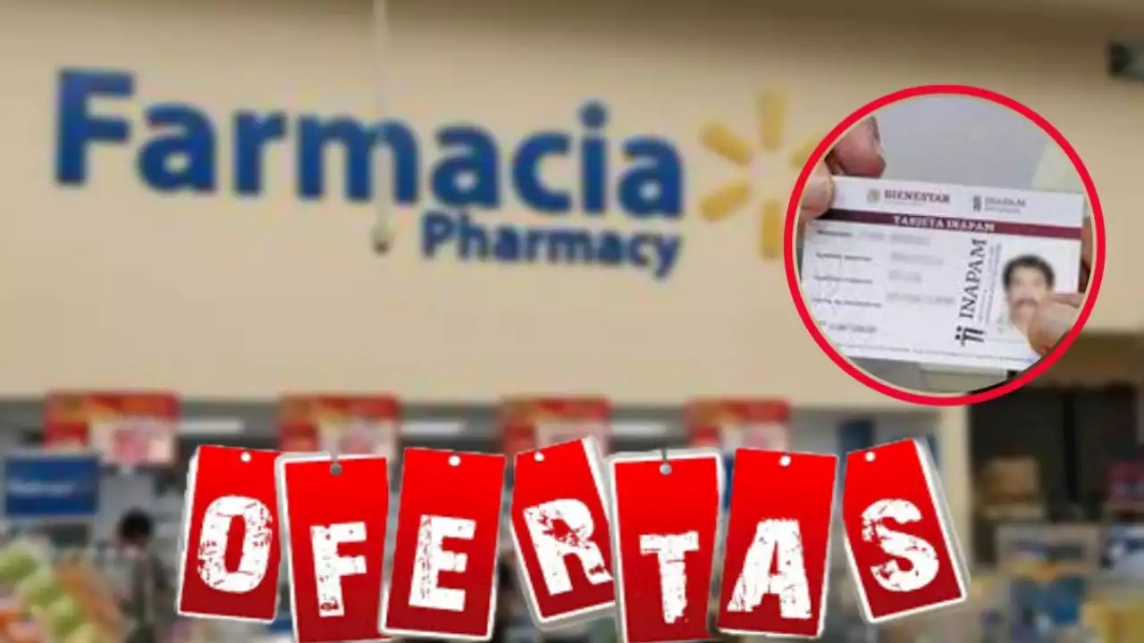 Farmacia Walmart y los descuentos INAPAM para adultos mayores