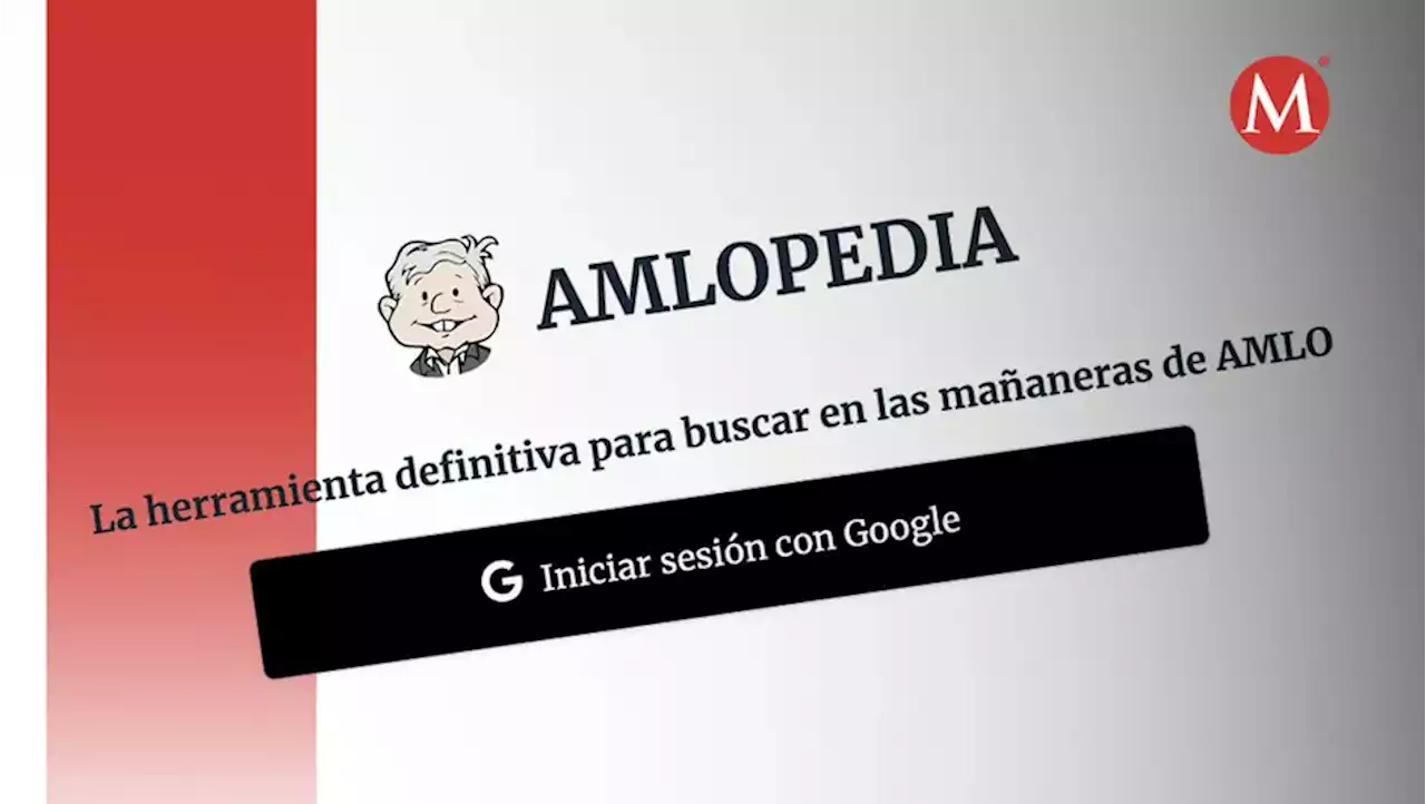 AMLOpedia, plataforma para La Mañanera que usa inteligencia artificial