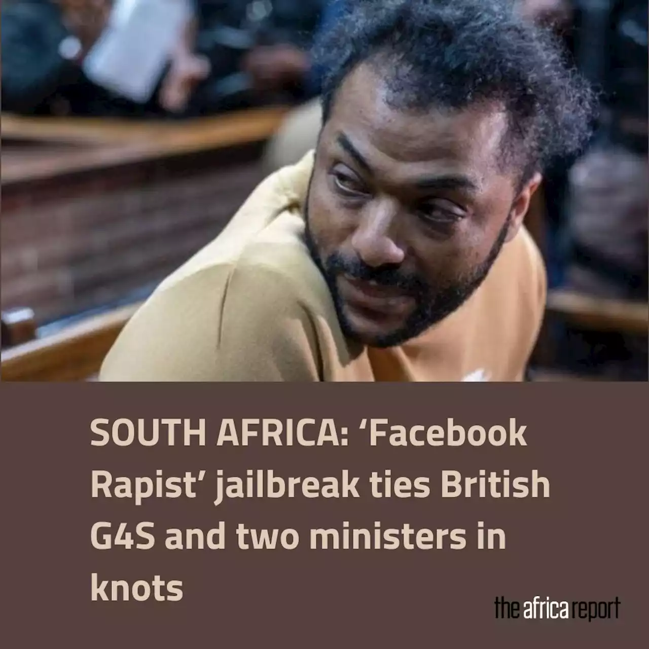 South Africa: ‘Facebook Rapist’ jailbreak ties British G4S and two ministers in knots