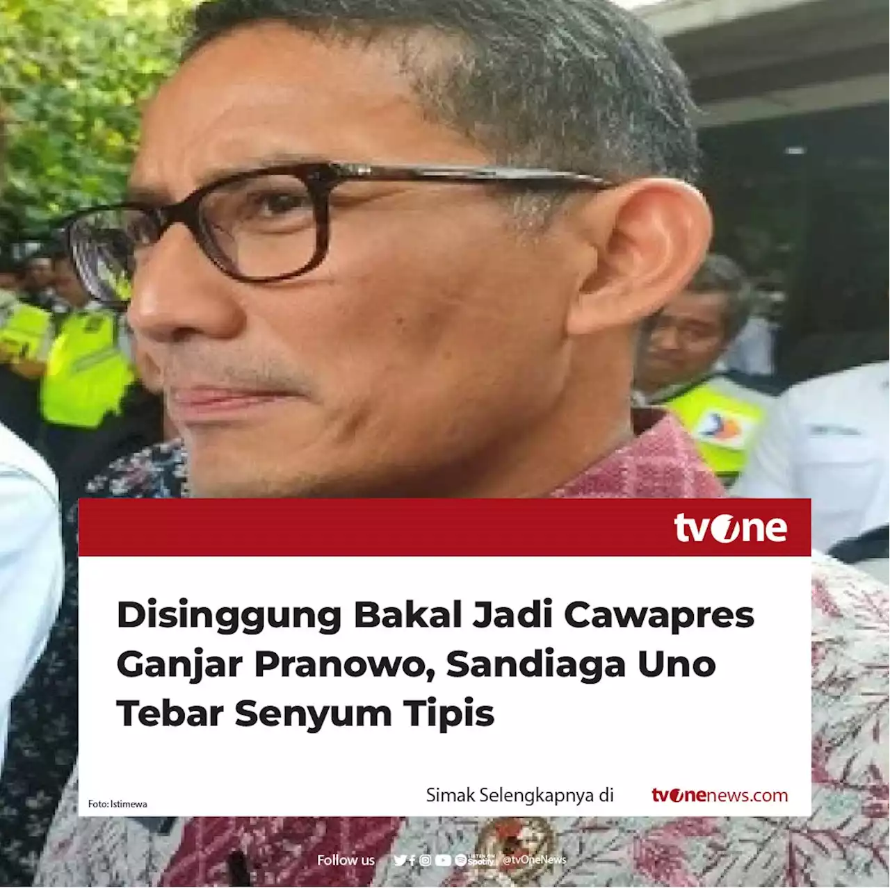 Disinggung Bakal Jadi Cawapres Ganjar Pranowo, Sandiaga Uno Tebar Senyum Tipis