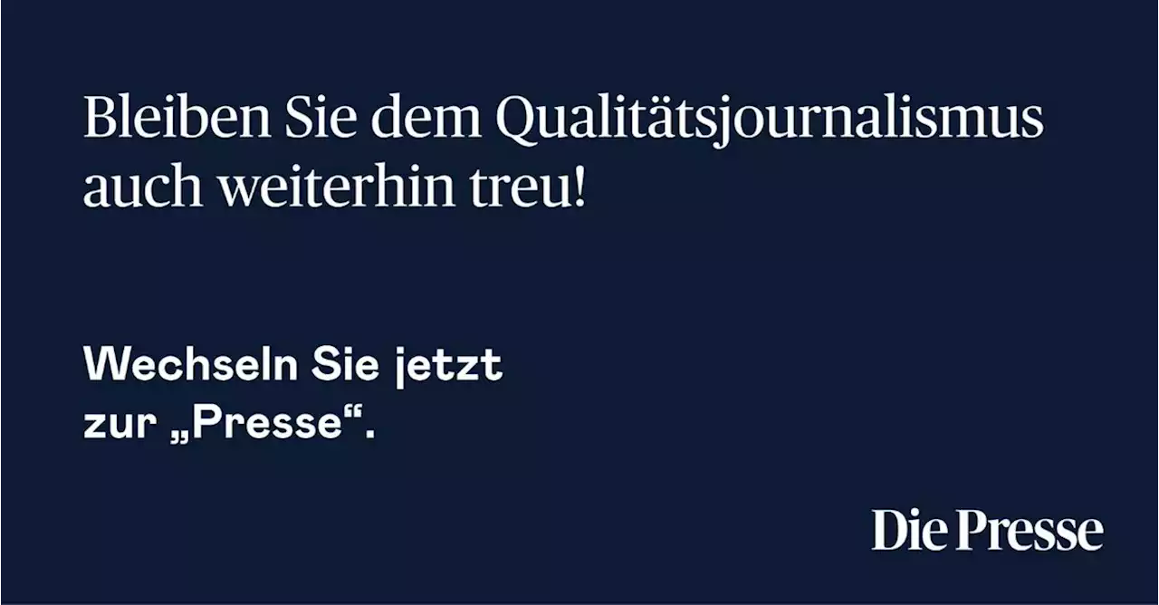 Die Presse für Qualitätsjournalismus lesen - Die Presse