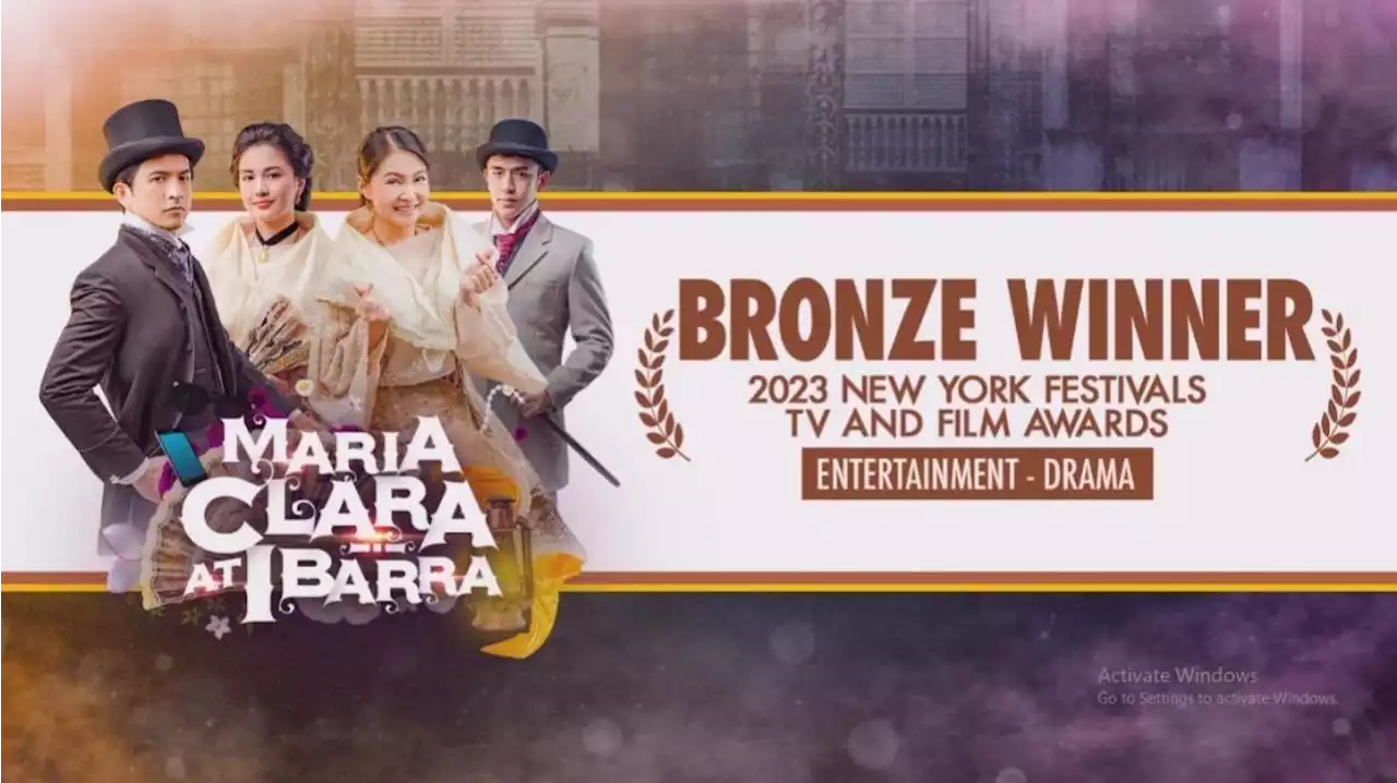 Maria Clara at Ibarra, wagi ng Bronze Award sa 2023 New York Festivals TV and Film Awards!