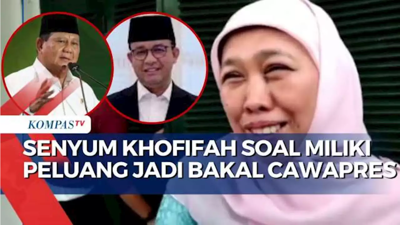 Ekspresi Khofifah Indar Parawansa saat Tanggapi Namanya Masuk Bursa Bakal Cawapres Prabowo dan Anies