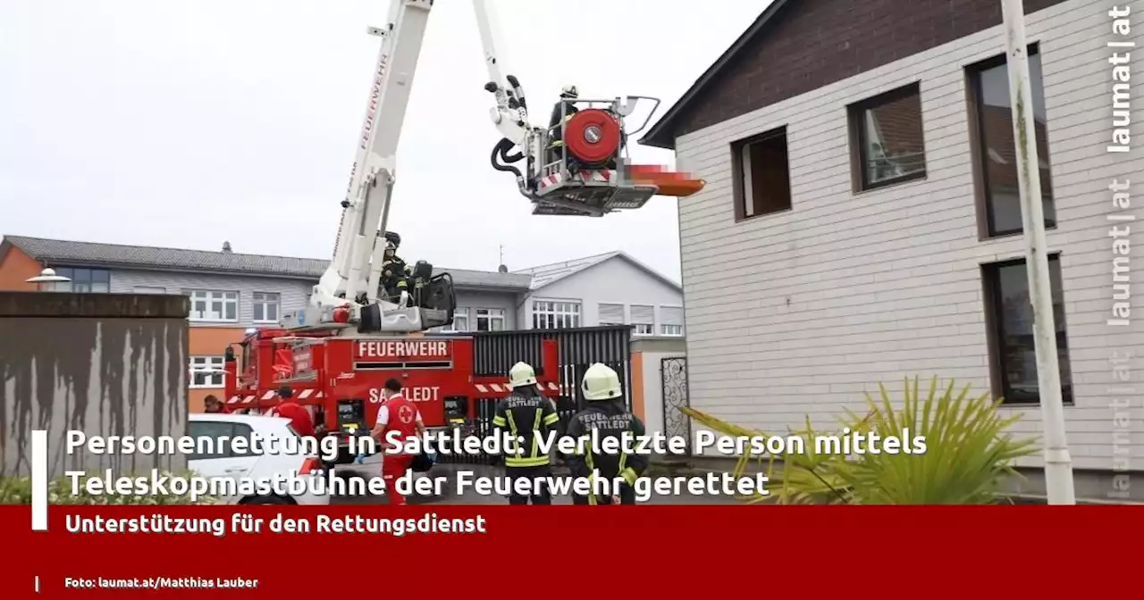 Personenrettung in Sattledt: Verletzte Person mittels Teleskopmastbühne der Feuerwehr gerettet | laumat|at