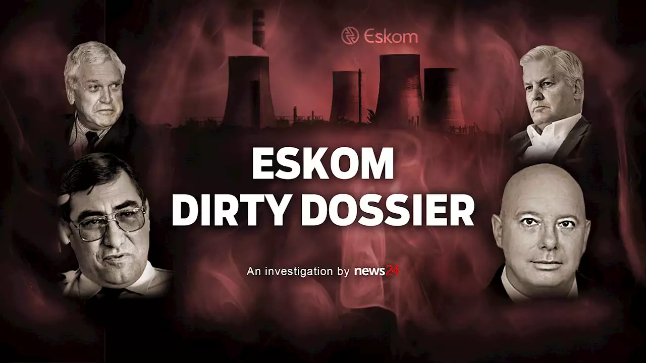 ESKOM DIRTY DOSSIER: An investigation by News24