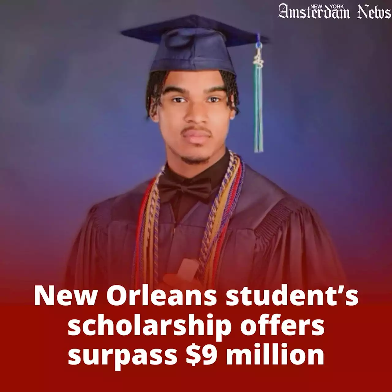 New Orleans student's scholarship offers surpass $9 million - New York Amsterdam News