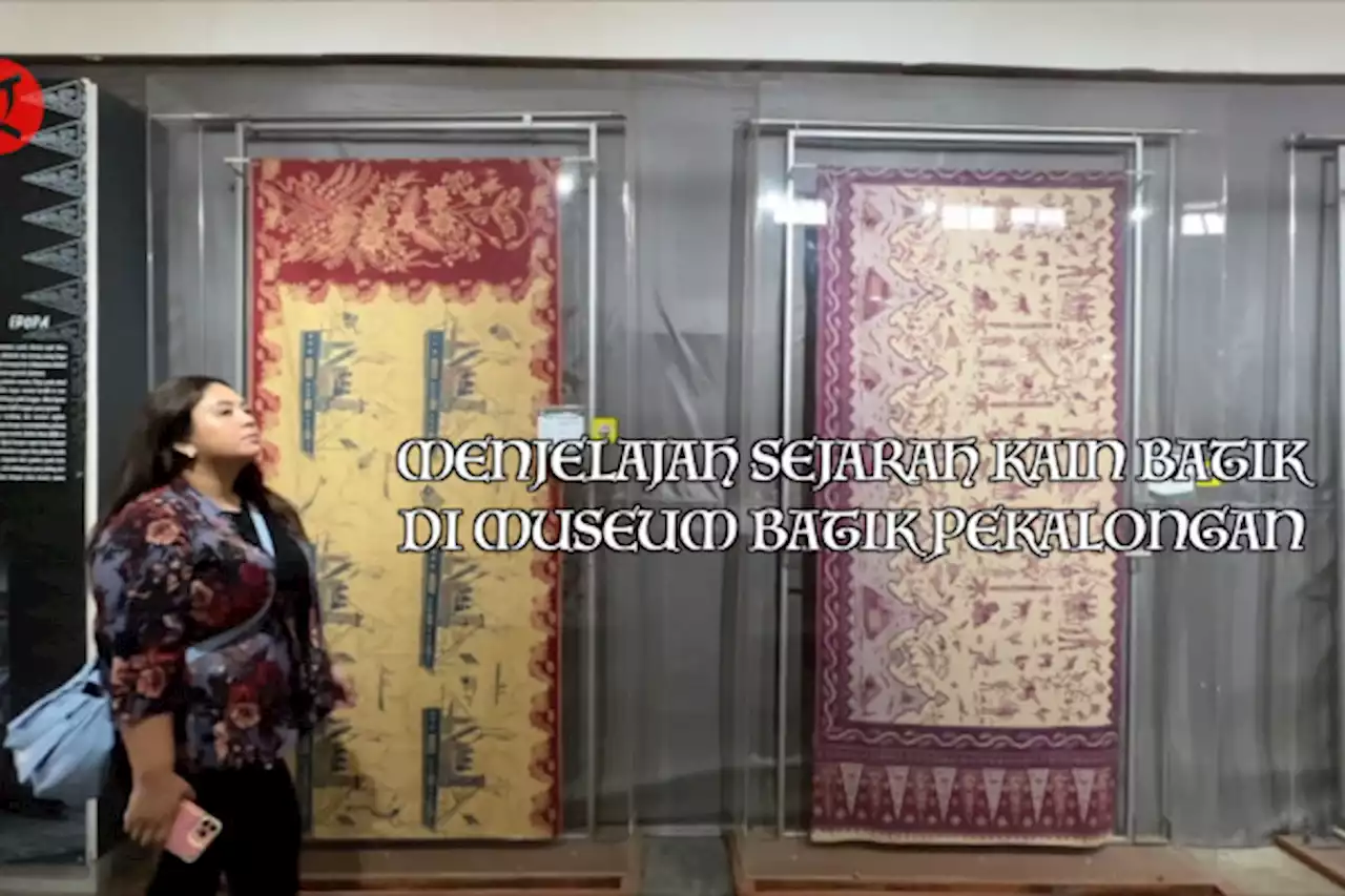 Menjelajah sejarah kain batik di Museum Batik Pekalongan - ANTARA News