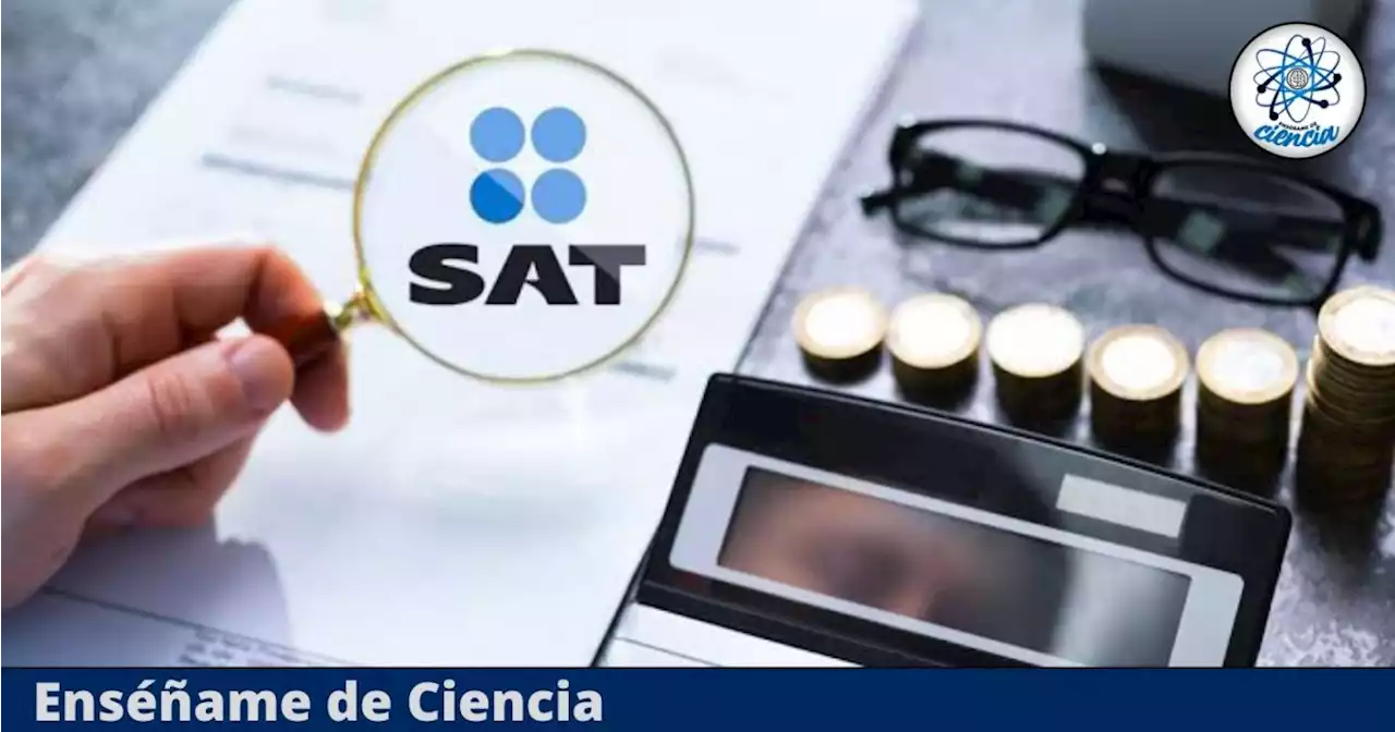 SAT 2023: multas a las que podrías hacerte acreedor si tu DECLARACIÓN de impuestos presenta errores