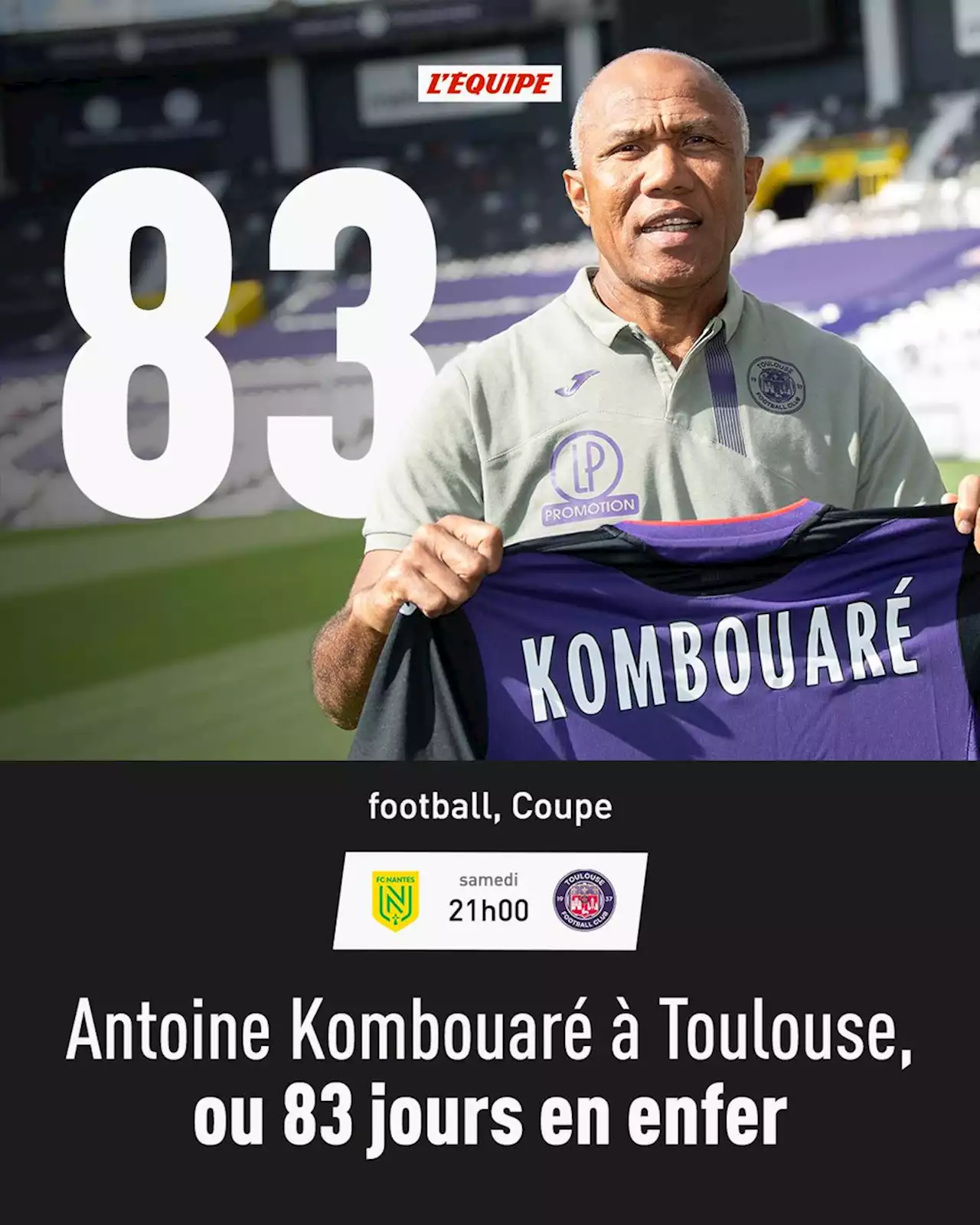 Antoine Kombouaré à Toulouse, ou 83 jours en enfer