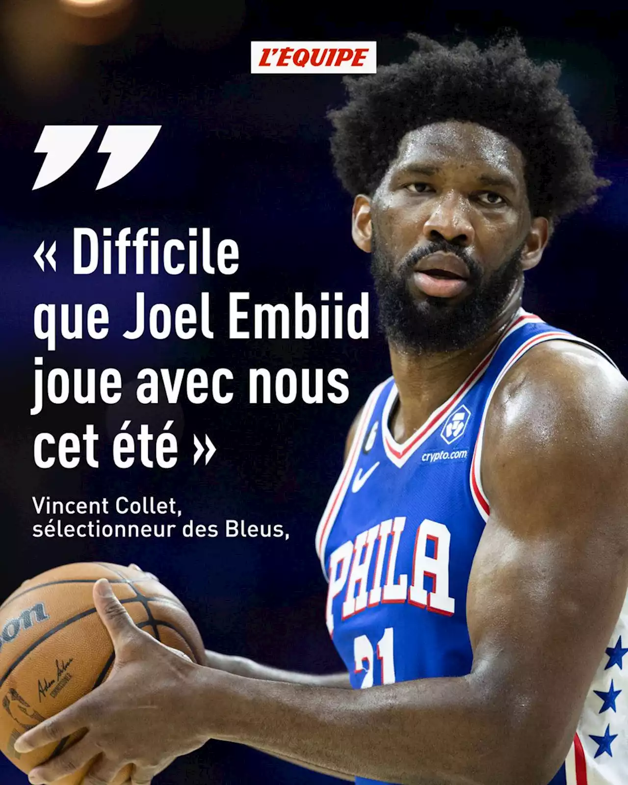 Vincent Collet, sélectionneur des Bleus : « Difficile que Joel Embiid joue avec nous cet été »