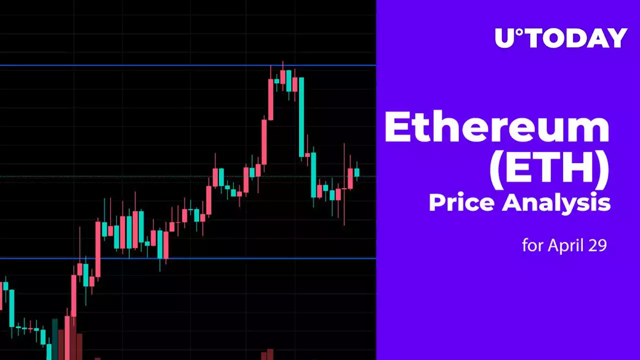 Ethereum (ETH) Price Analysis for April 29