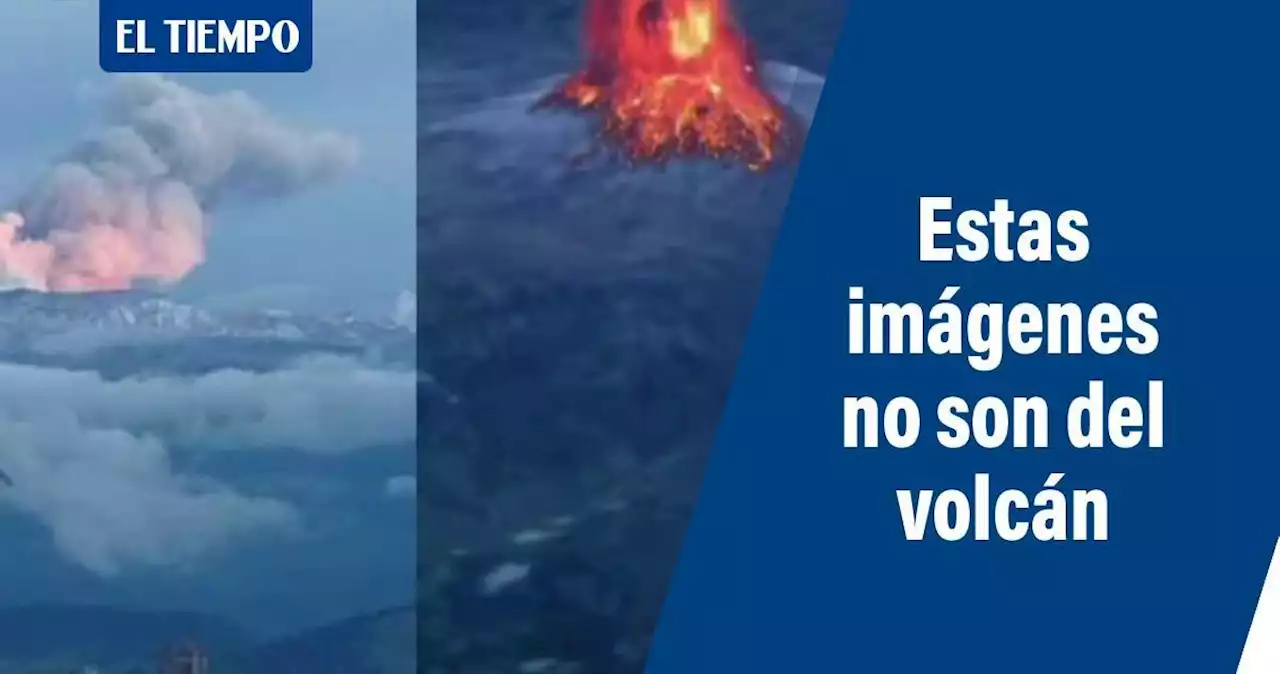 Ojo: no crea en estas imágenes y noticias falsas sobre el volcán Nevado del Ruiz