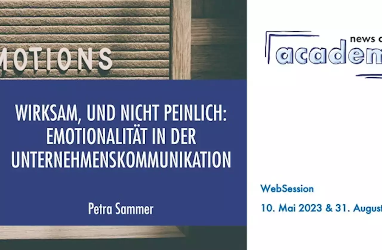 Wirksam, und nicht peinlich: Emotionalität in der Unternehmenskommunikation / Ein Online-Seminar der news aktuell Academy