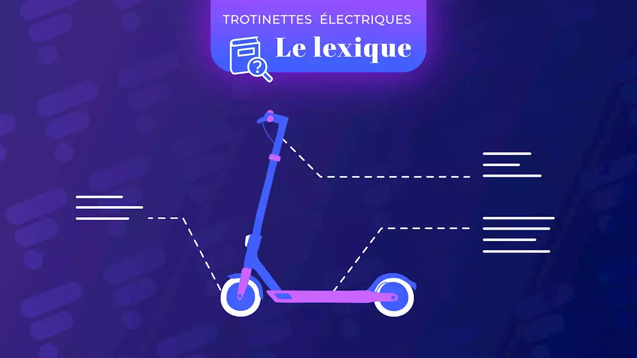 Trottinette électrique : autonomie, deck, moteur, guidon, frein, fourche… le lexique à connaître