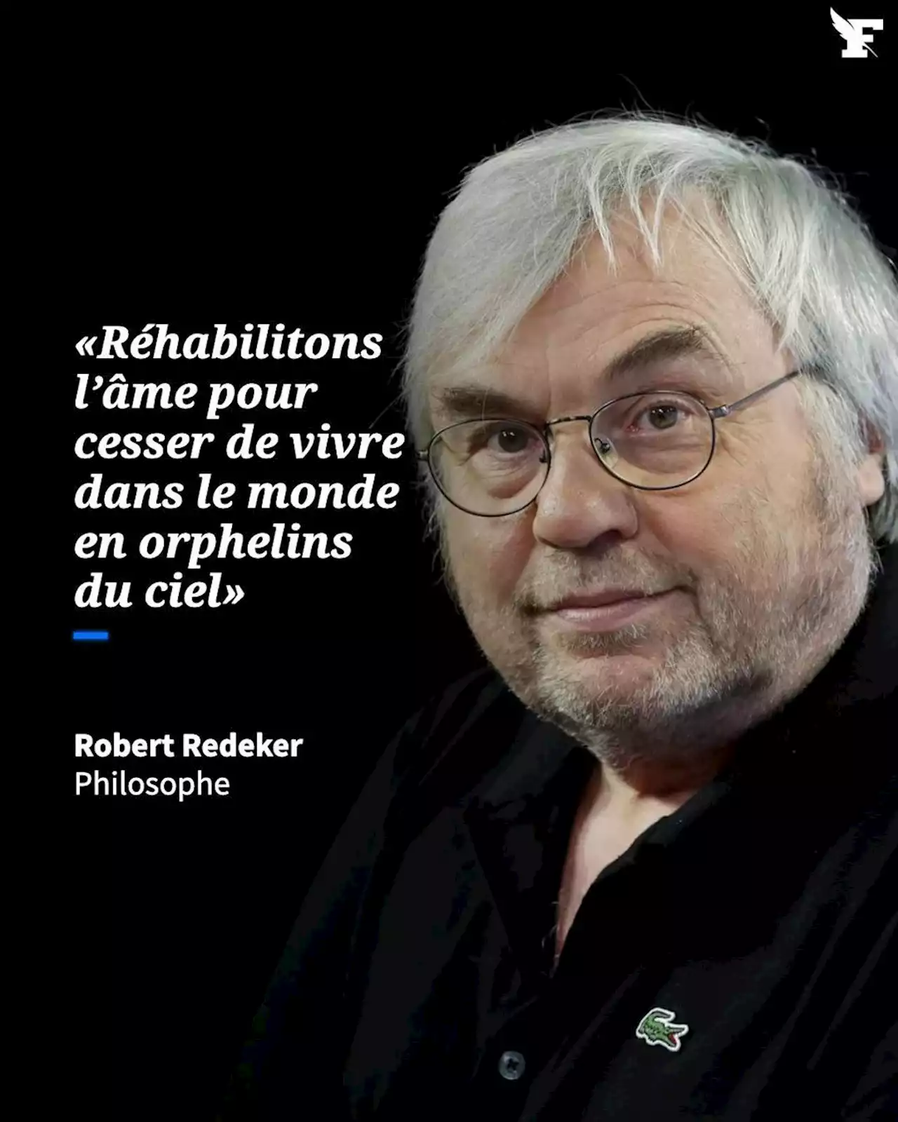 Robert Redeker: «Réhabilitons l’âme pour cesser de vivre dans le monde en orphelins du ciel»