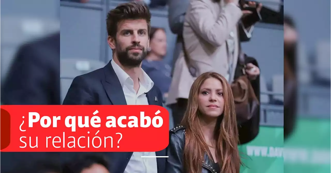 Shakira y Piqué: las verdaderas razones de peso que acabaron con la relación