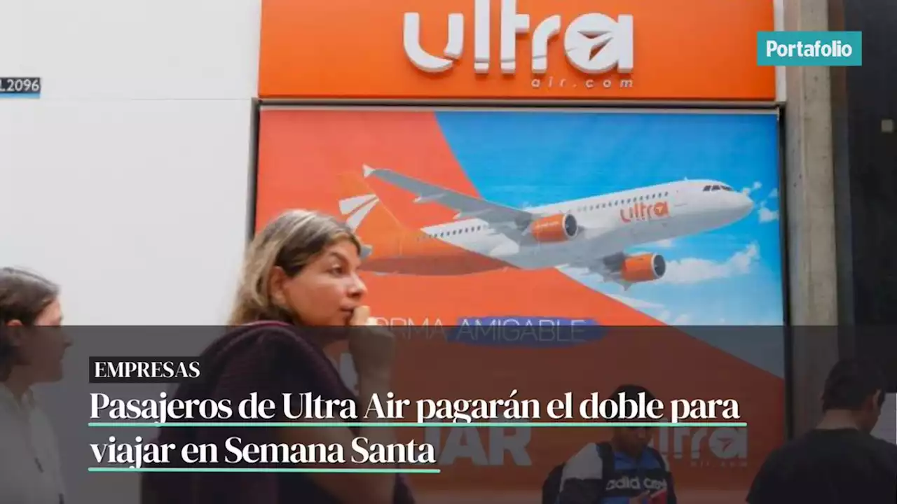 Pasajeros de Ultra Air pagarán el doble para viajar en Semana Santa