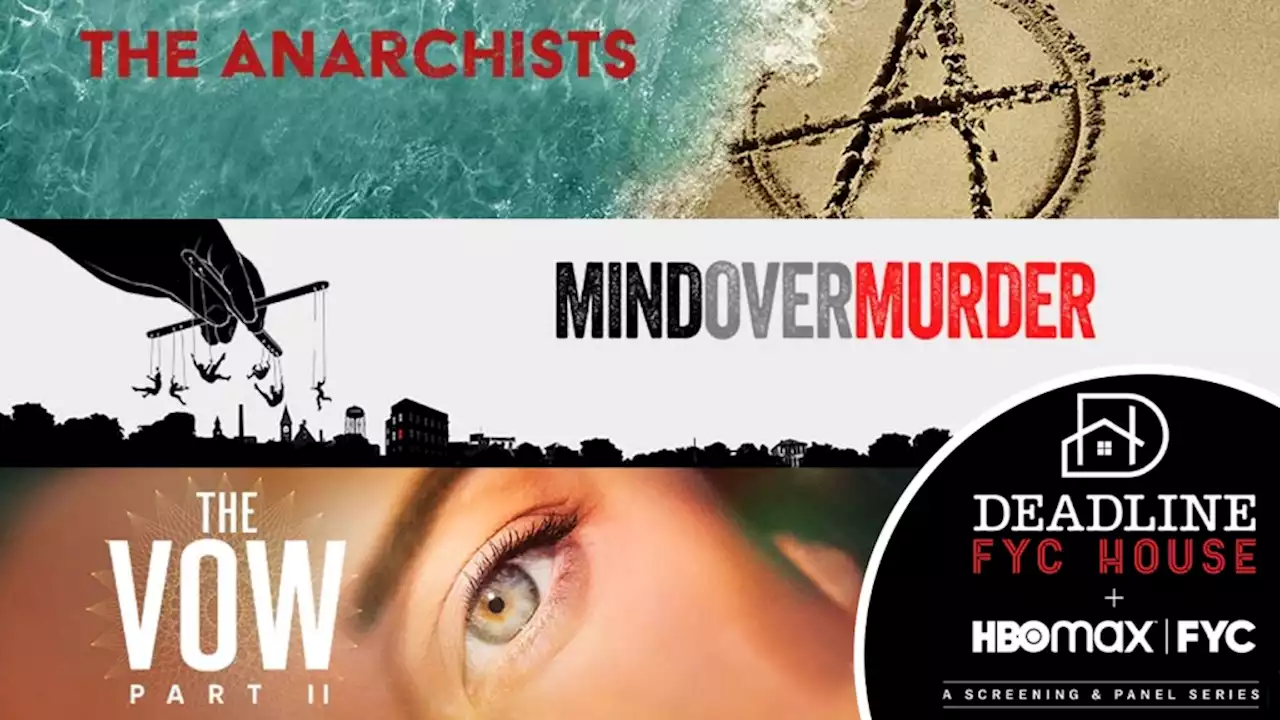 ‘The Vow’, ‘Mind Over Murder’, ‘The Anarchists’ Directors Talk True Crime – Deadline FYC House + HBO Max