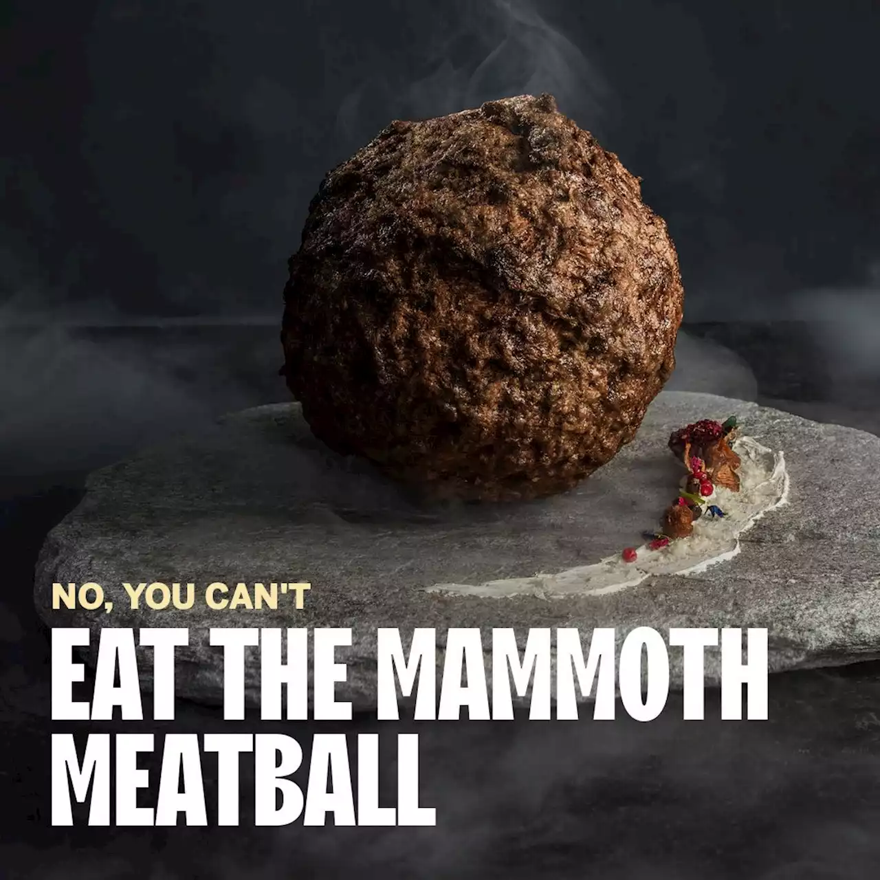 No, You Can't Eat the Mammoth Meatball