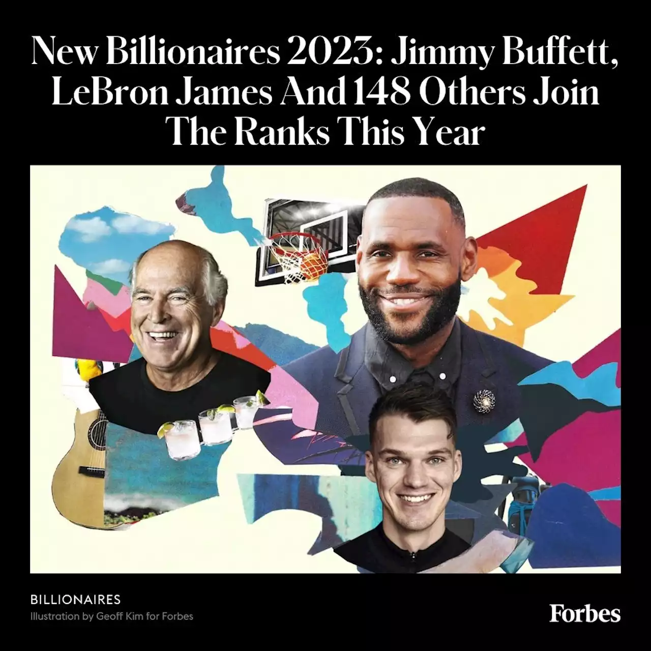 New Billionaires 2023: Jimmy Buffett, LeBron James And 148 Others Join The Ranks This Year