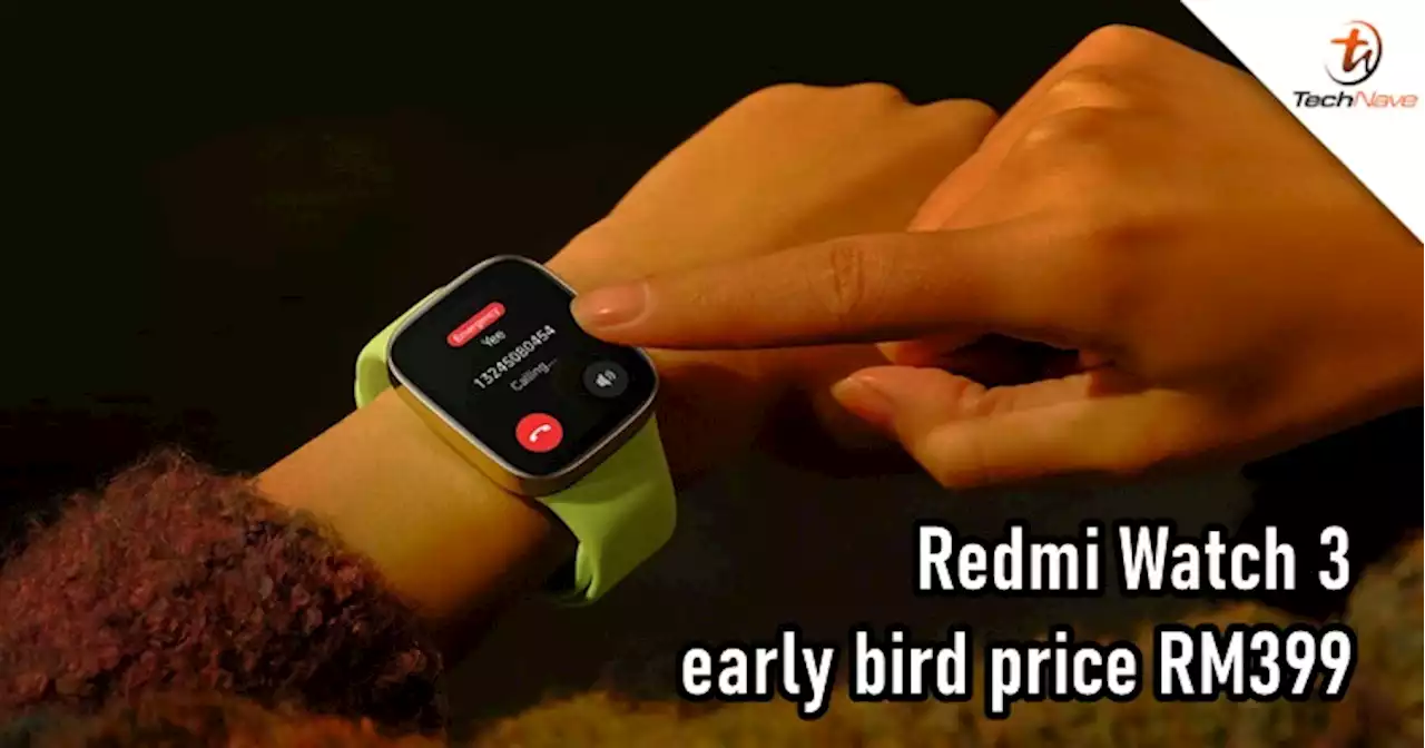 Redmi Watch 3 Malaysia release - now available with an early bird price of RM399 | TechNave