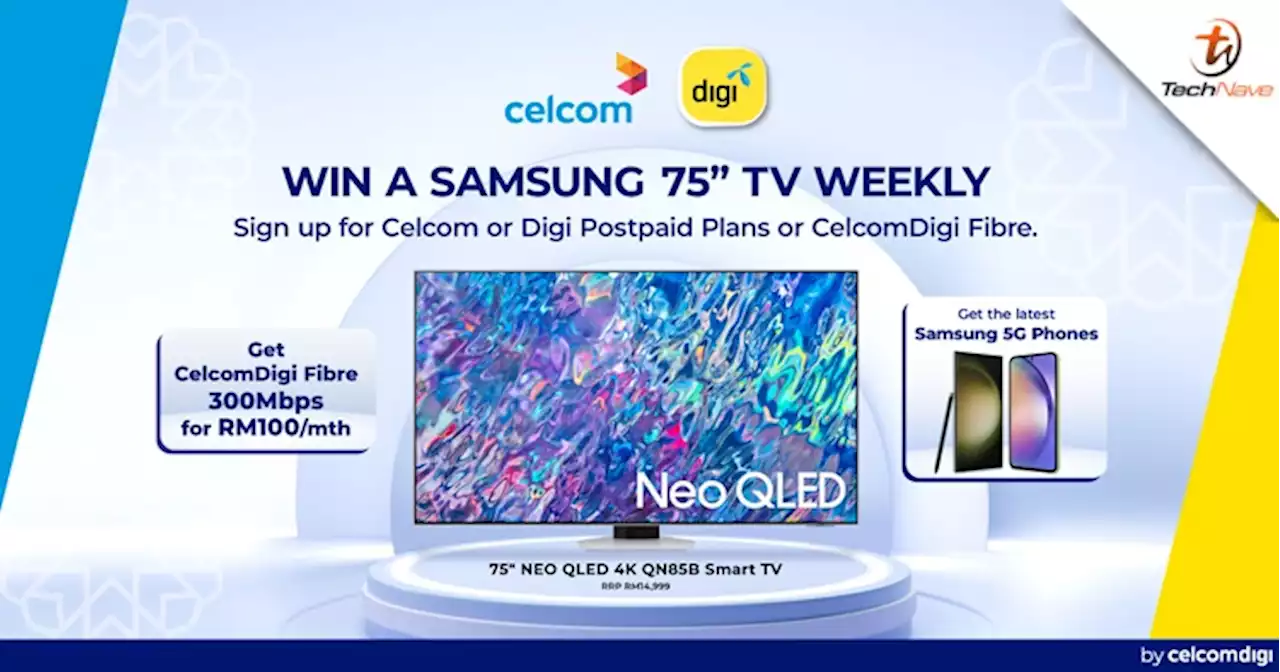 You can win a Samsung QLED Smart TV if you sign up to any CelcomDigi plans worth RM60 and above | TechNave