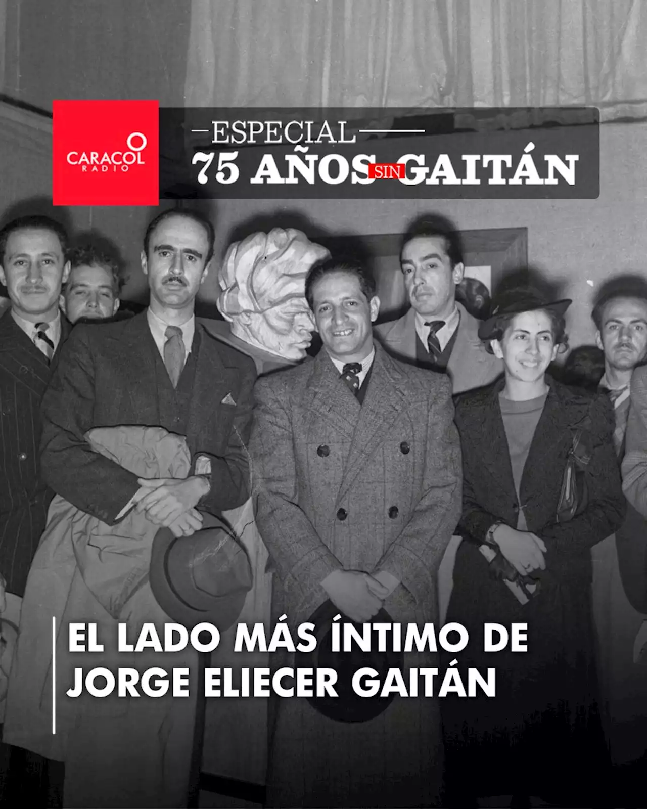 “En mi conciencia nunca te fallé”: el lado más íntimo de Jorge Eliécer Gaitán