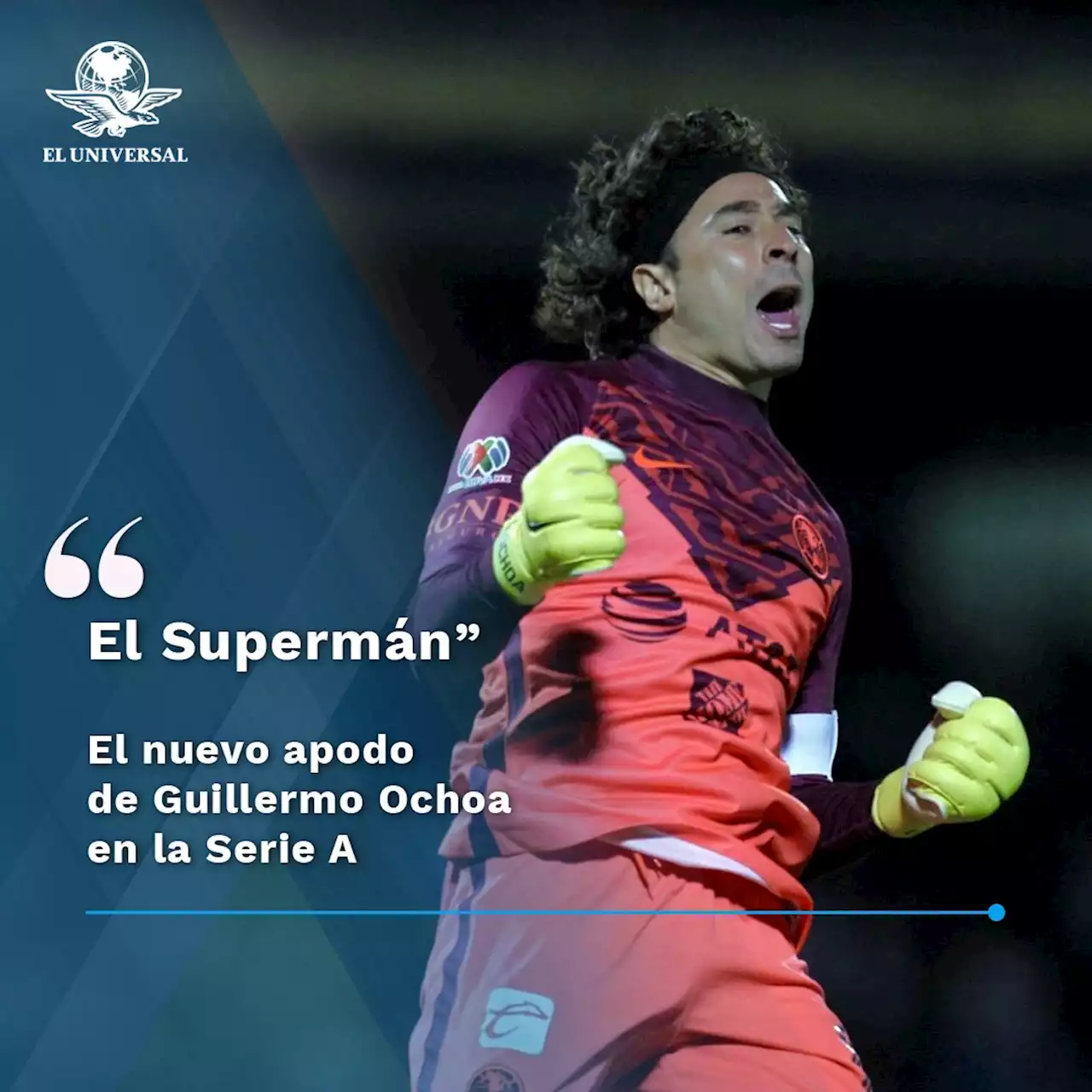 'El Supermán', el nuevo apodo de Guillermo Ochoa en la Serie A | El Universal